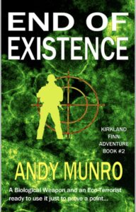 End of Existence by Andy Munro - Kirkland Finn #2 - Fast Paced SAS Action Adventure Thriller Novel. Buy now on Amazon.