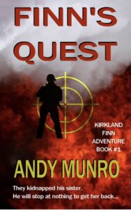 Finn’s Quest by Andy Munro - Kirkland Finn #1. Fast Paced SAS Action Adventure Thriller Novel. Buy now on Amazon.